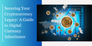 Securing Your Cryptocurrency Legacy: A Guide to Digital Currency Inheritance: Cover Image